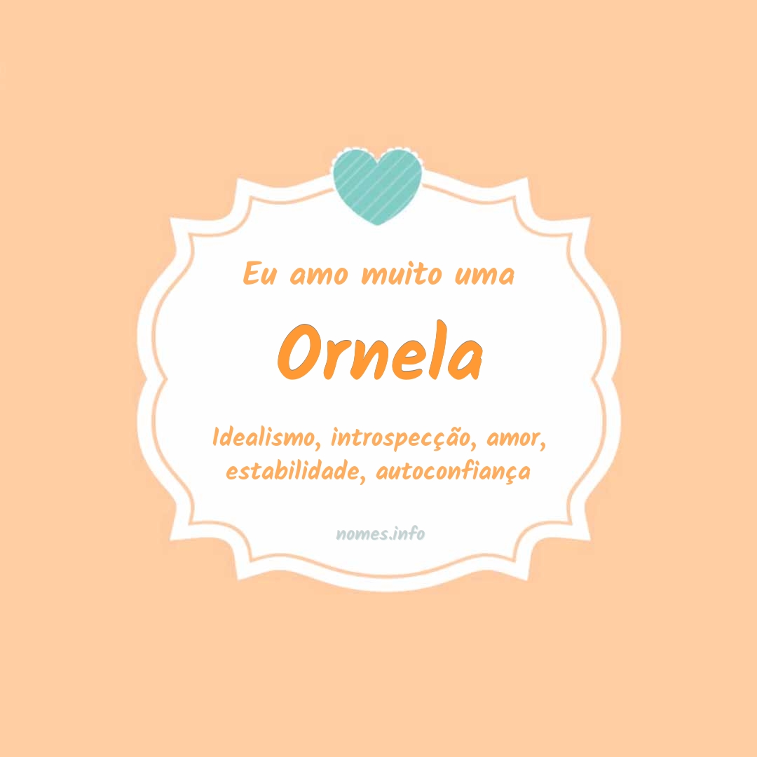 Eu amo muito Ornela