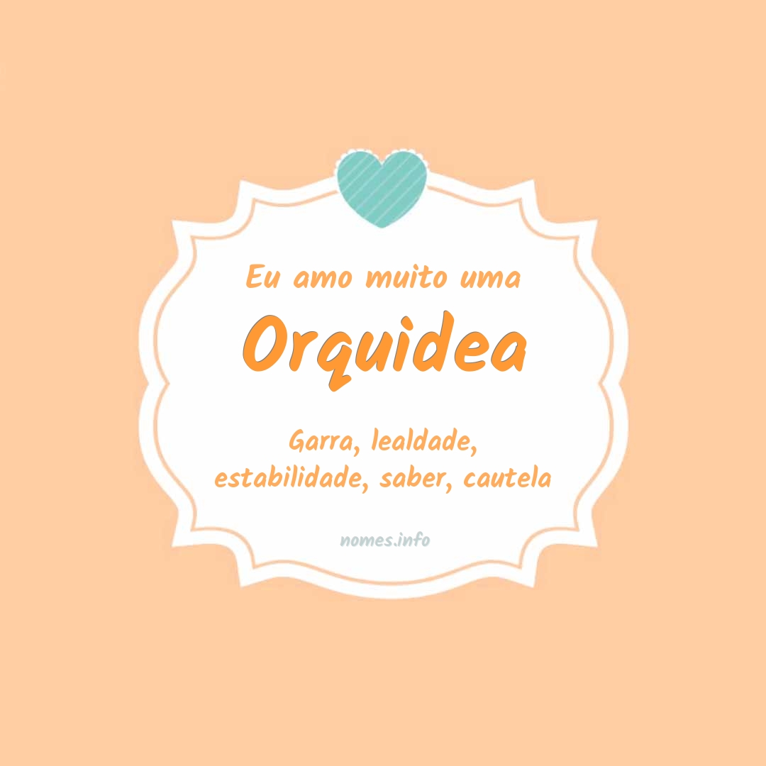 Eu amo muito Orquidea