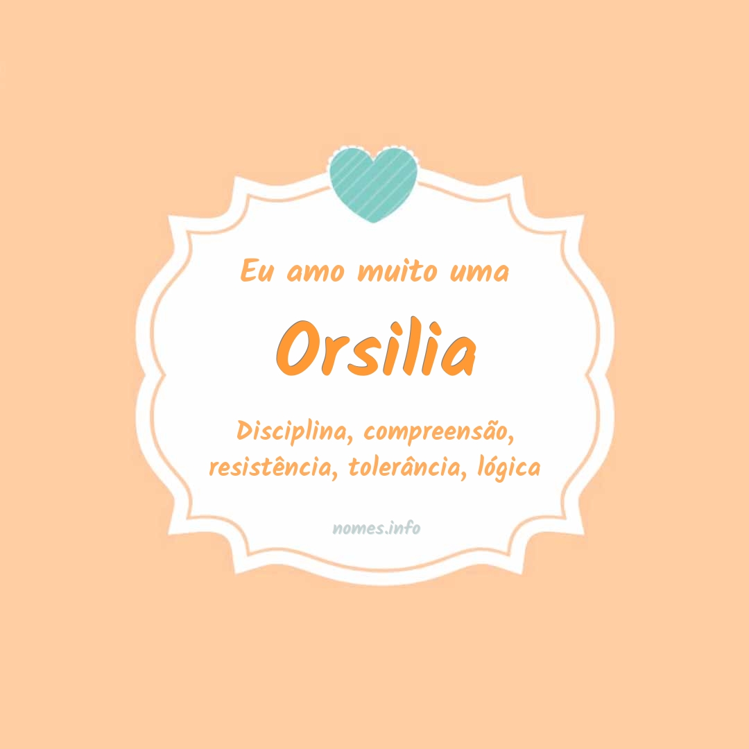 Eu amo muito Orsilia