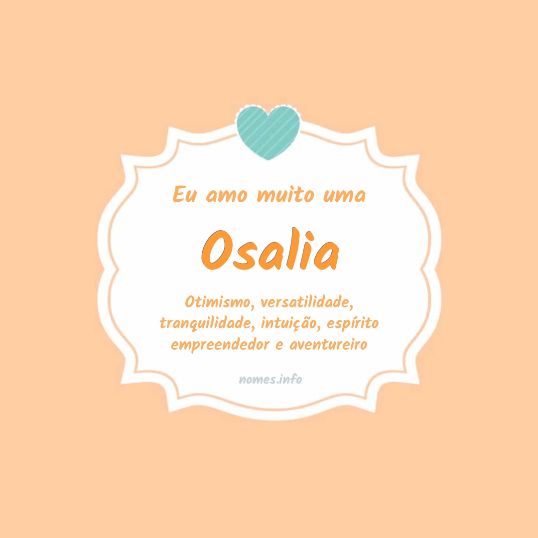 Eu amo muito Osalia