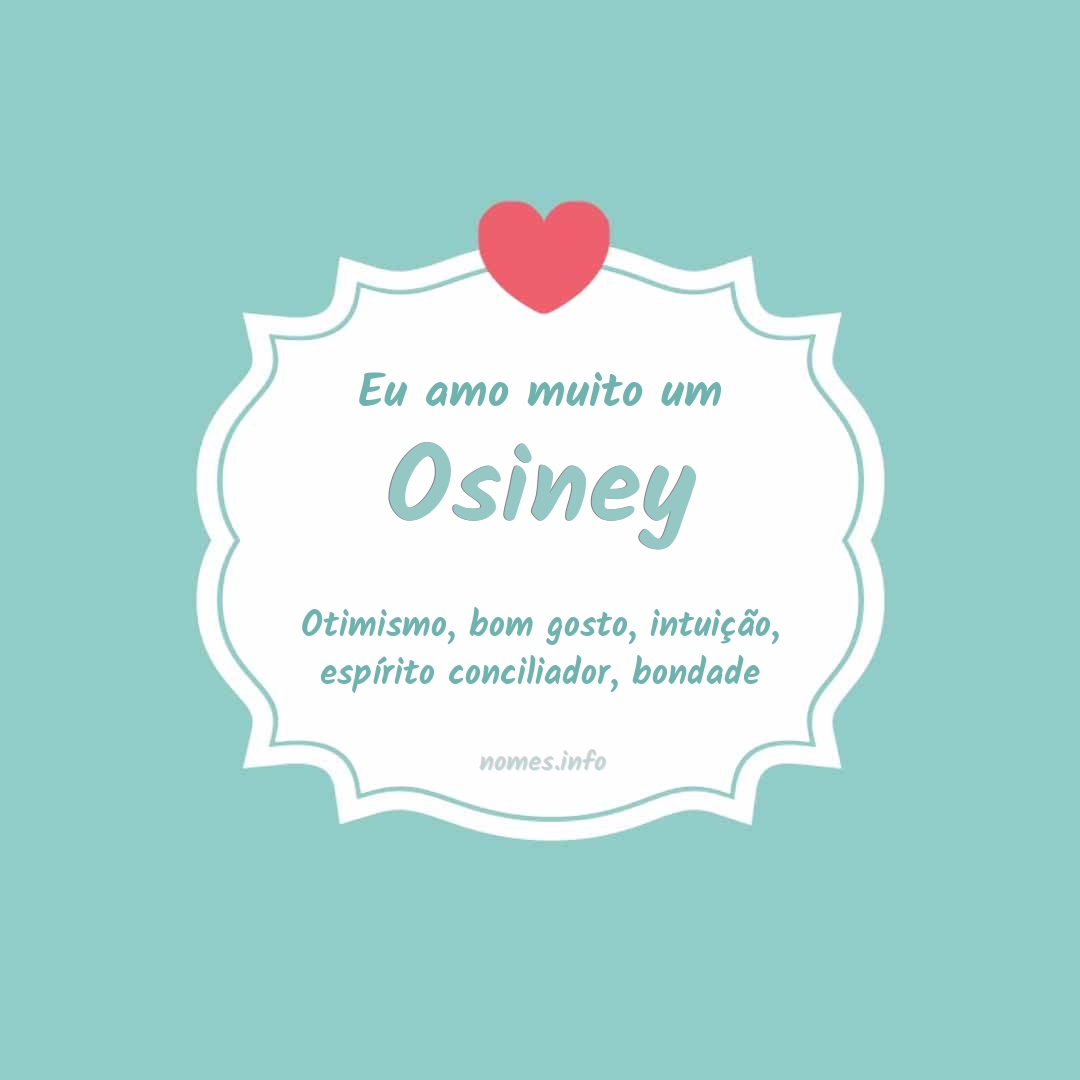Eu amo muito Osiney