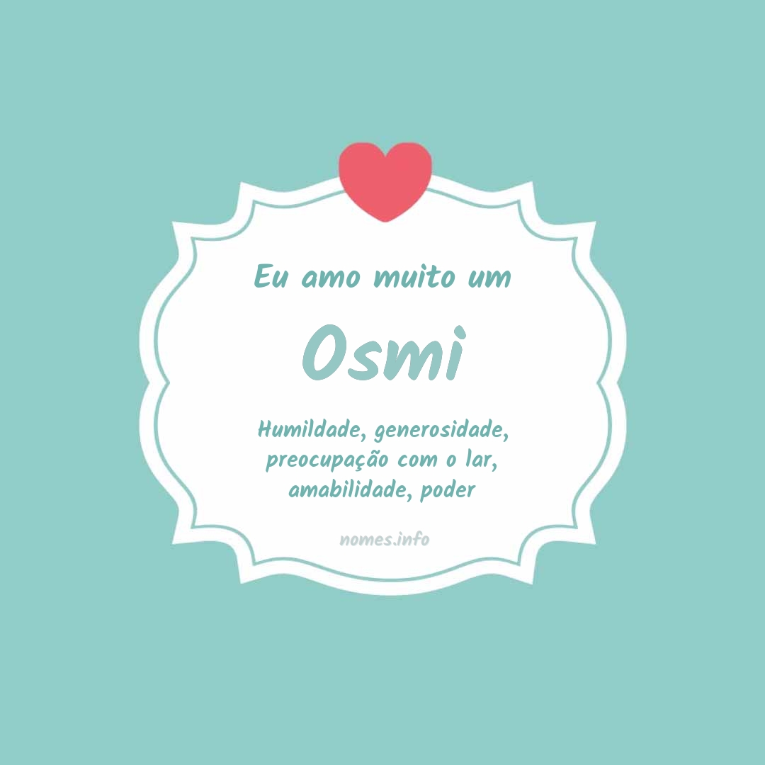 Eu amo muito Osmi