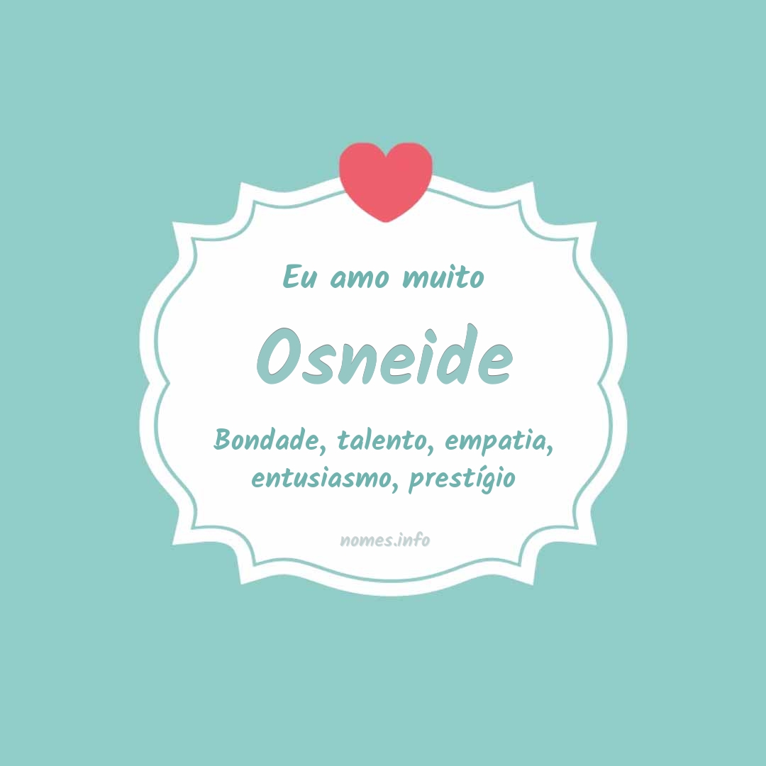 Eu amo muito Osneide