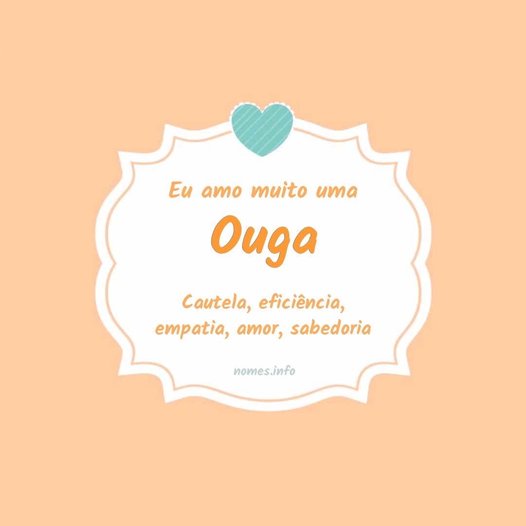 Eu amo muito Ouga