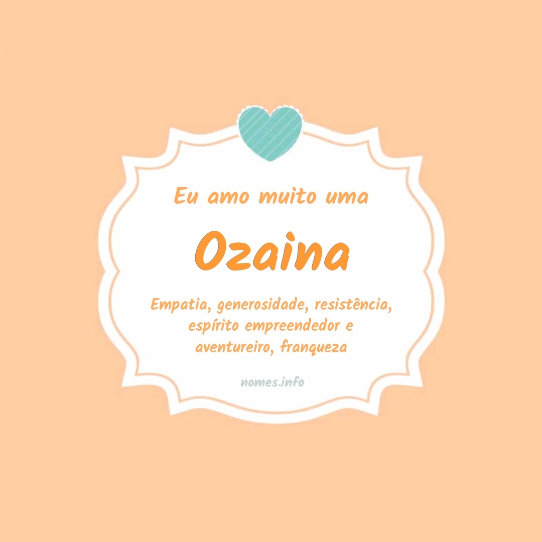 Eu amo muito Ozaina