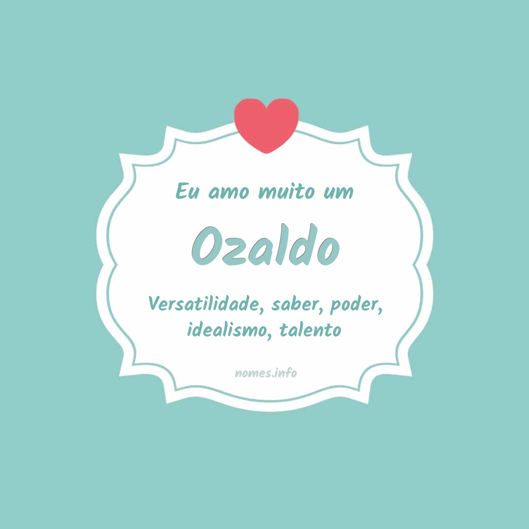 Eu amo muito Ozaldo
