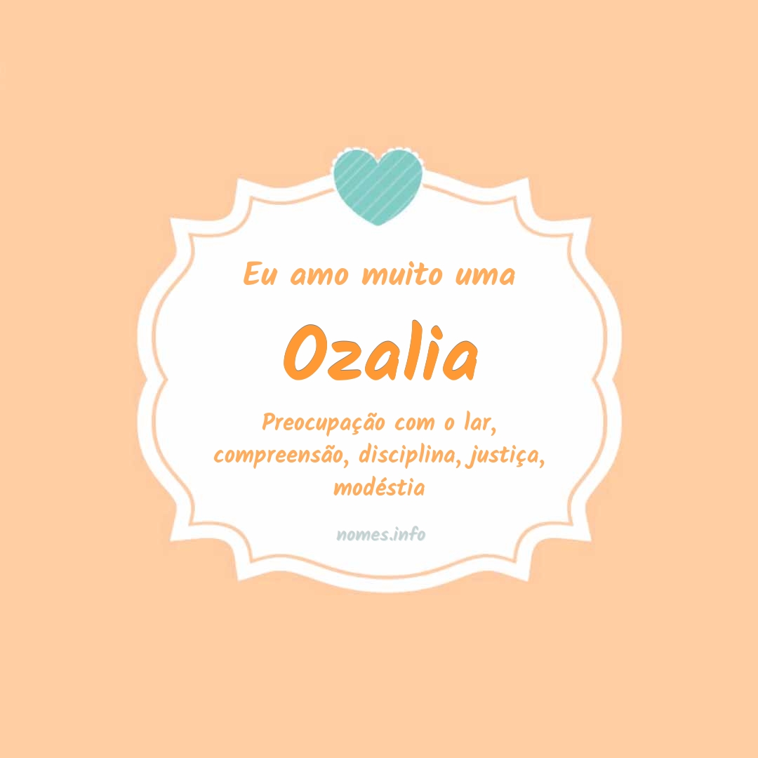 Eu amo muito Ozalia