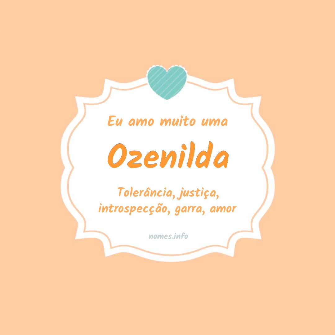 Eu amo muito Ozenilda