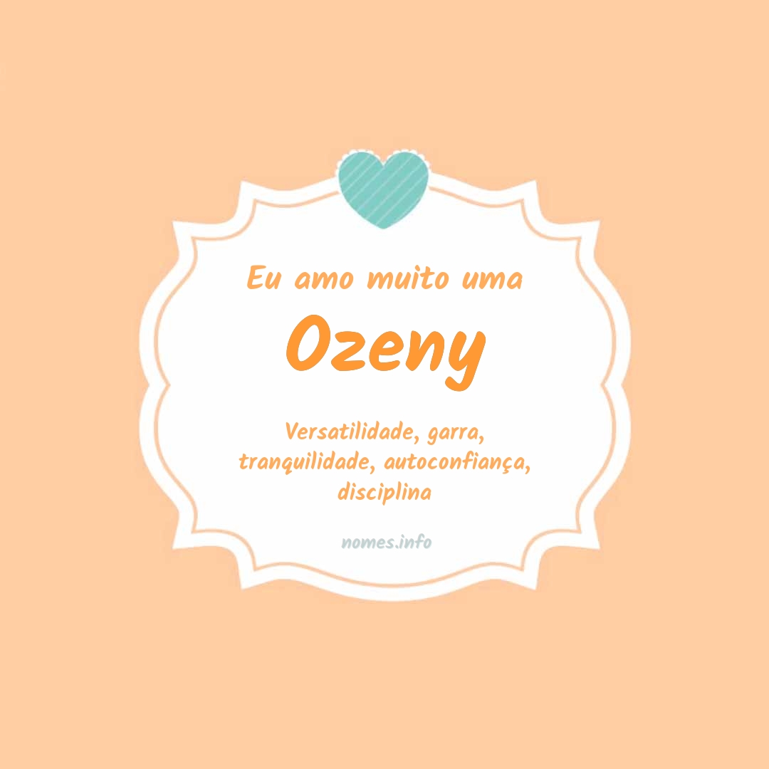 Eu amo muito Ozeny