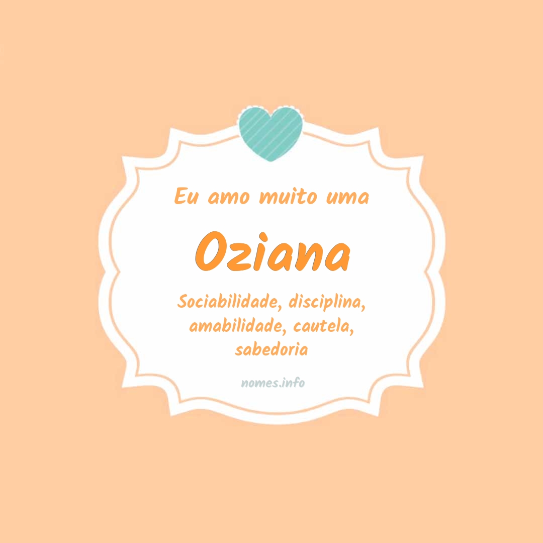 Eu amo muito Oziana