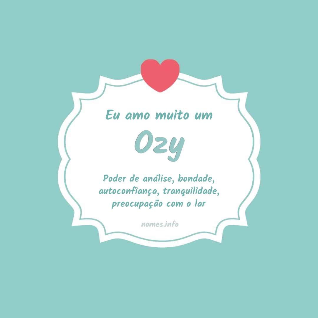 Eu amo muito Ozy
