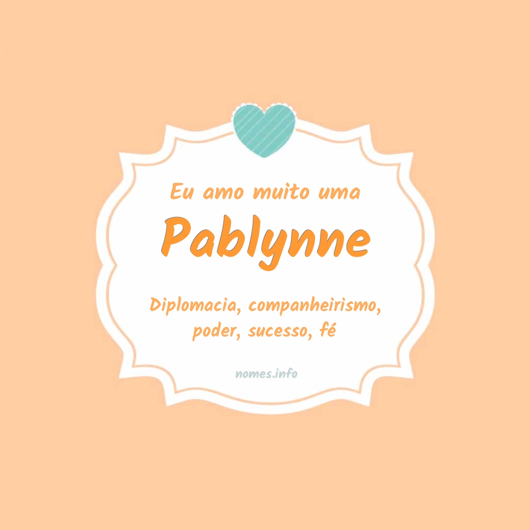 Eu amo muito Pablynne