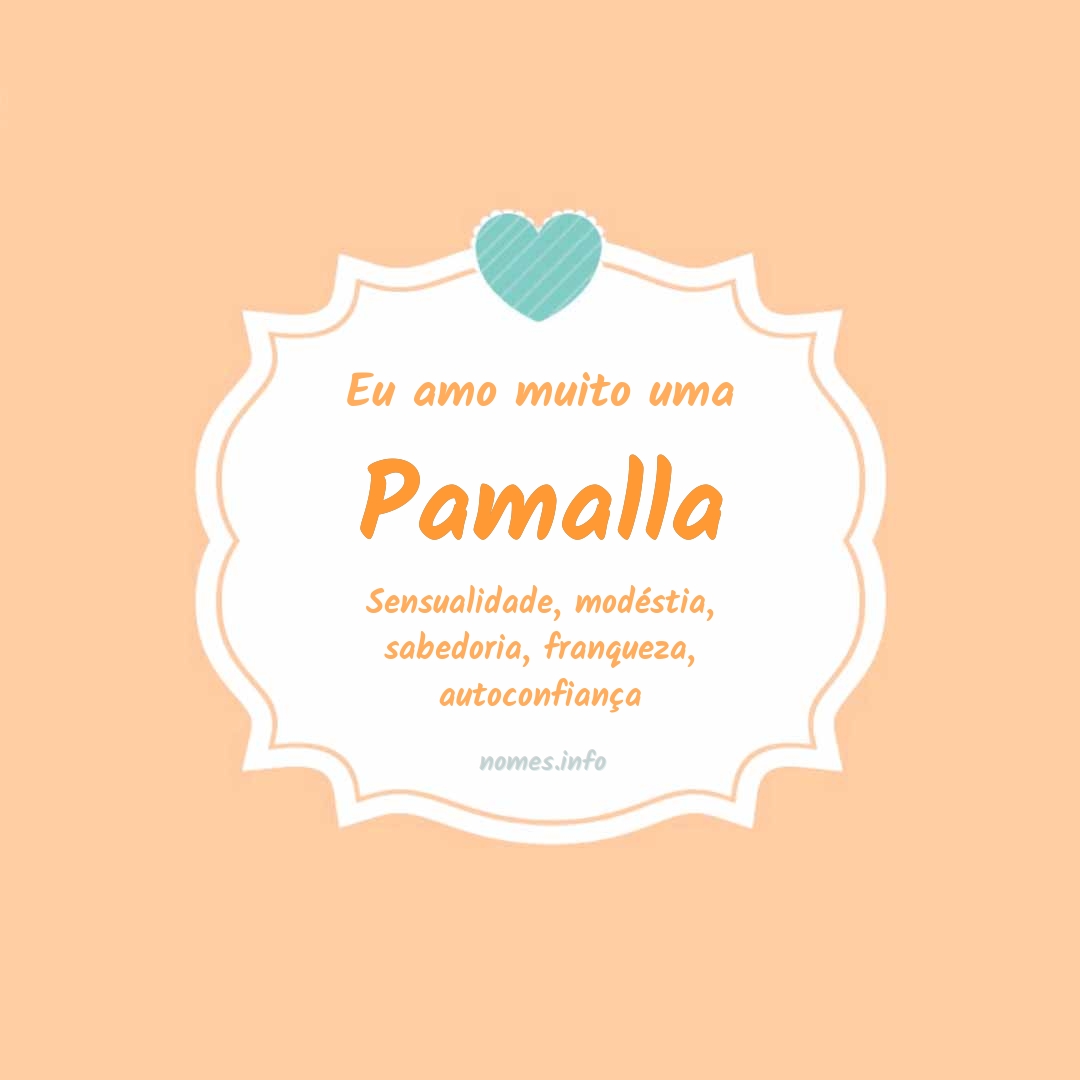 Eu amo muito Pamalla