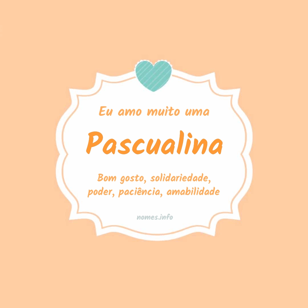 Eu amo muito Pascualina