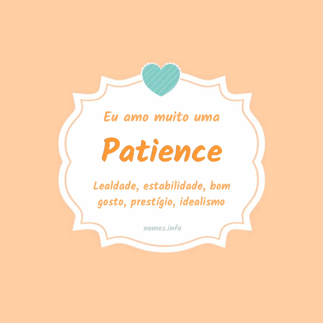 Significado do nome Patience - Dicionário de Nomes Próprios