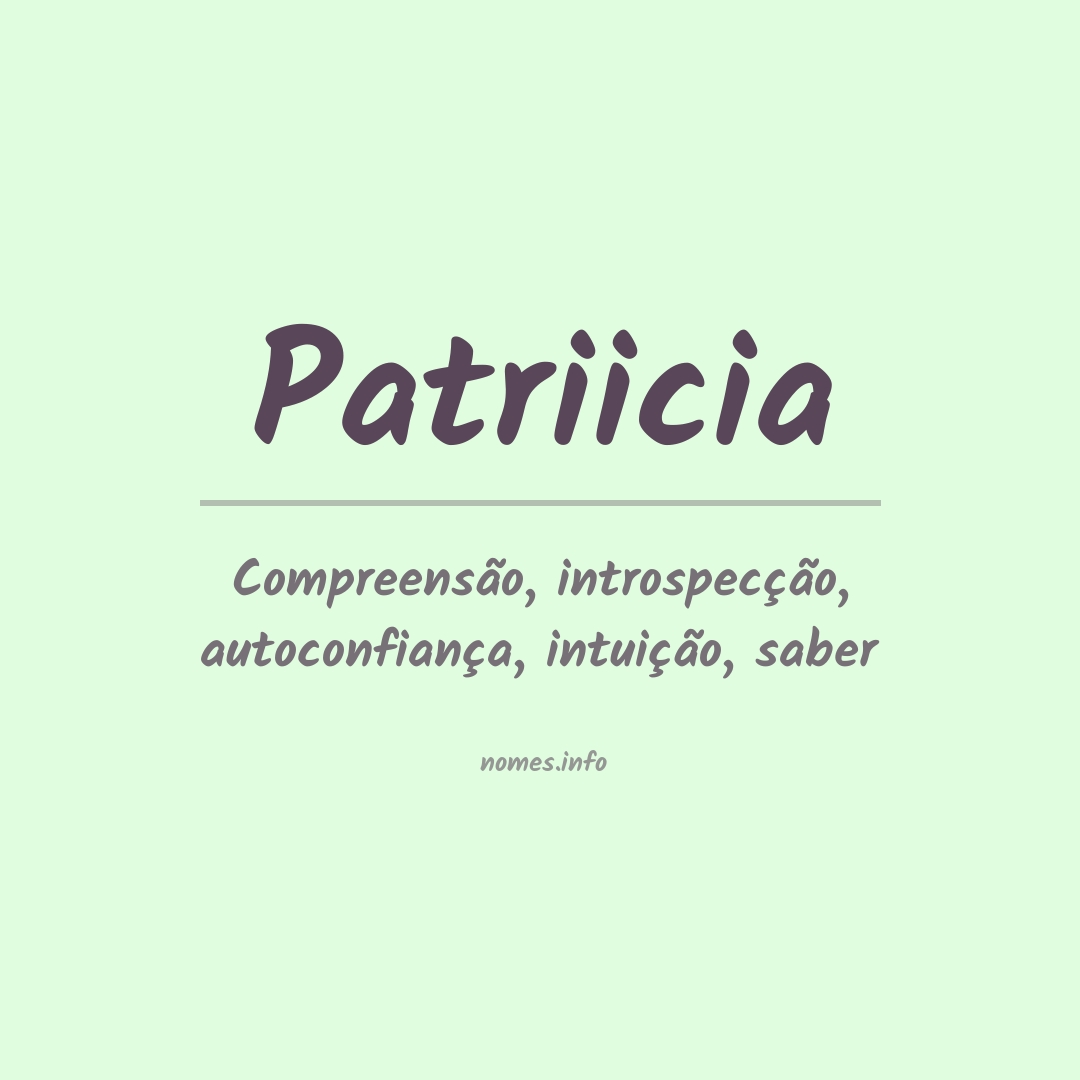 Significado do nome Patriicia