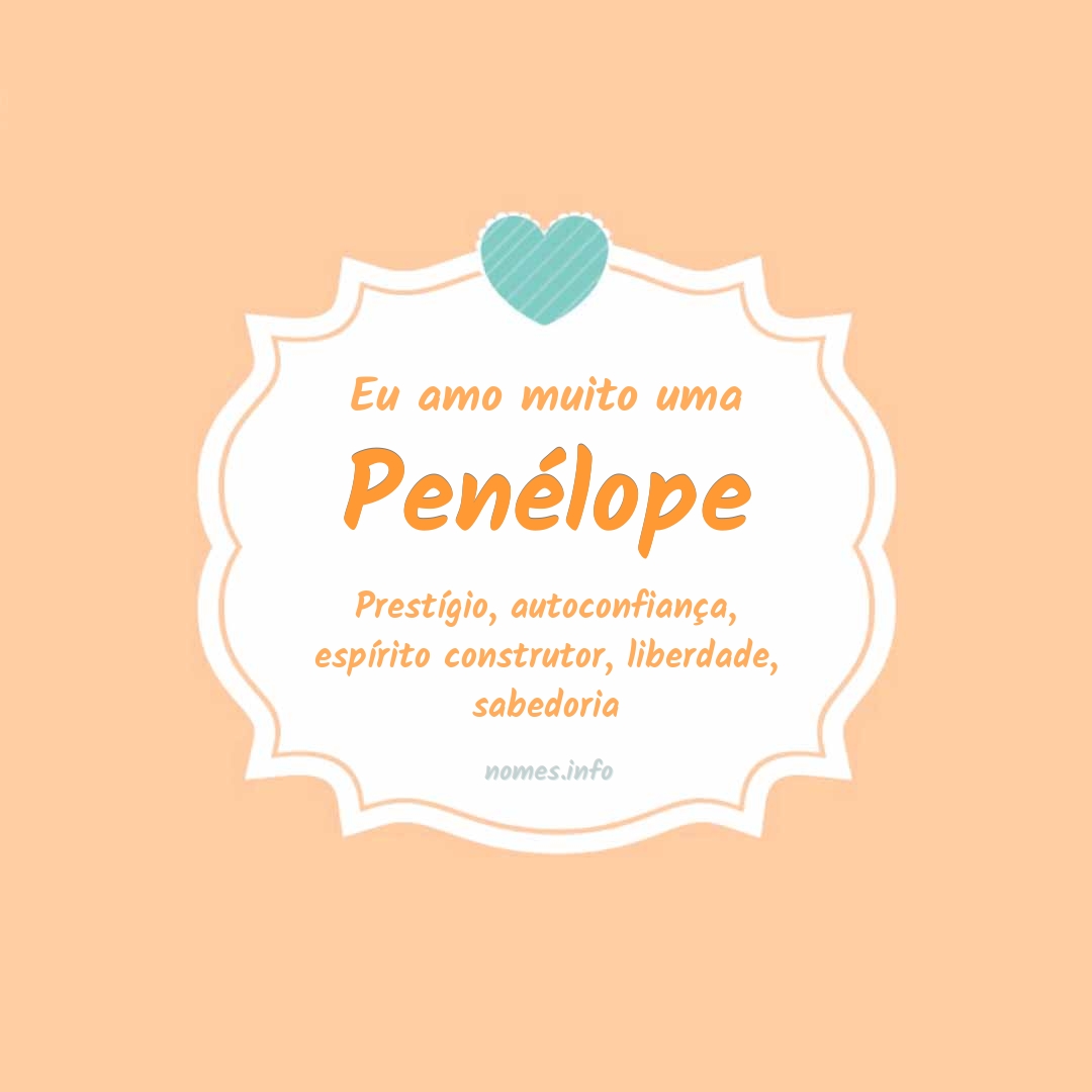 Eu amo muito Penélope