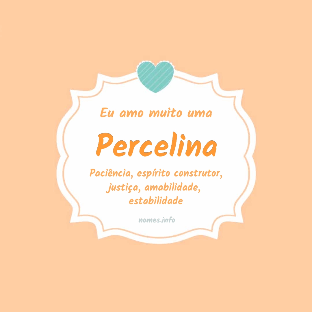 Eu amo muito Percelina