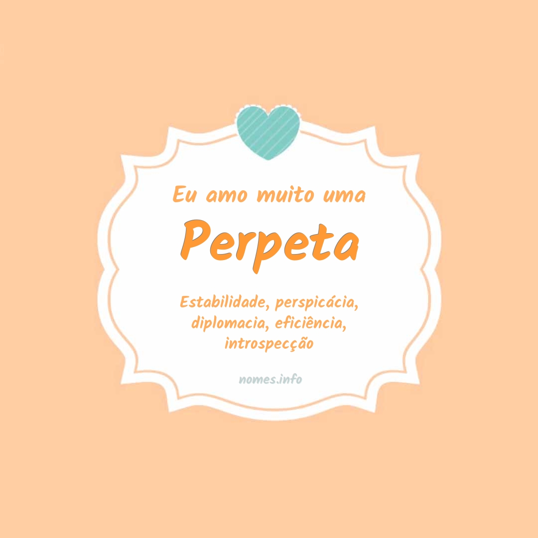 Eu amo muito Perpeta