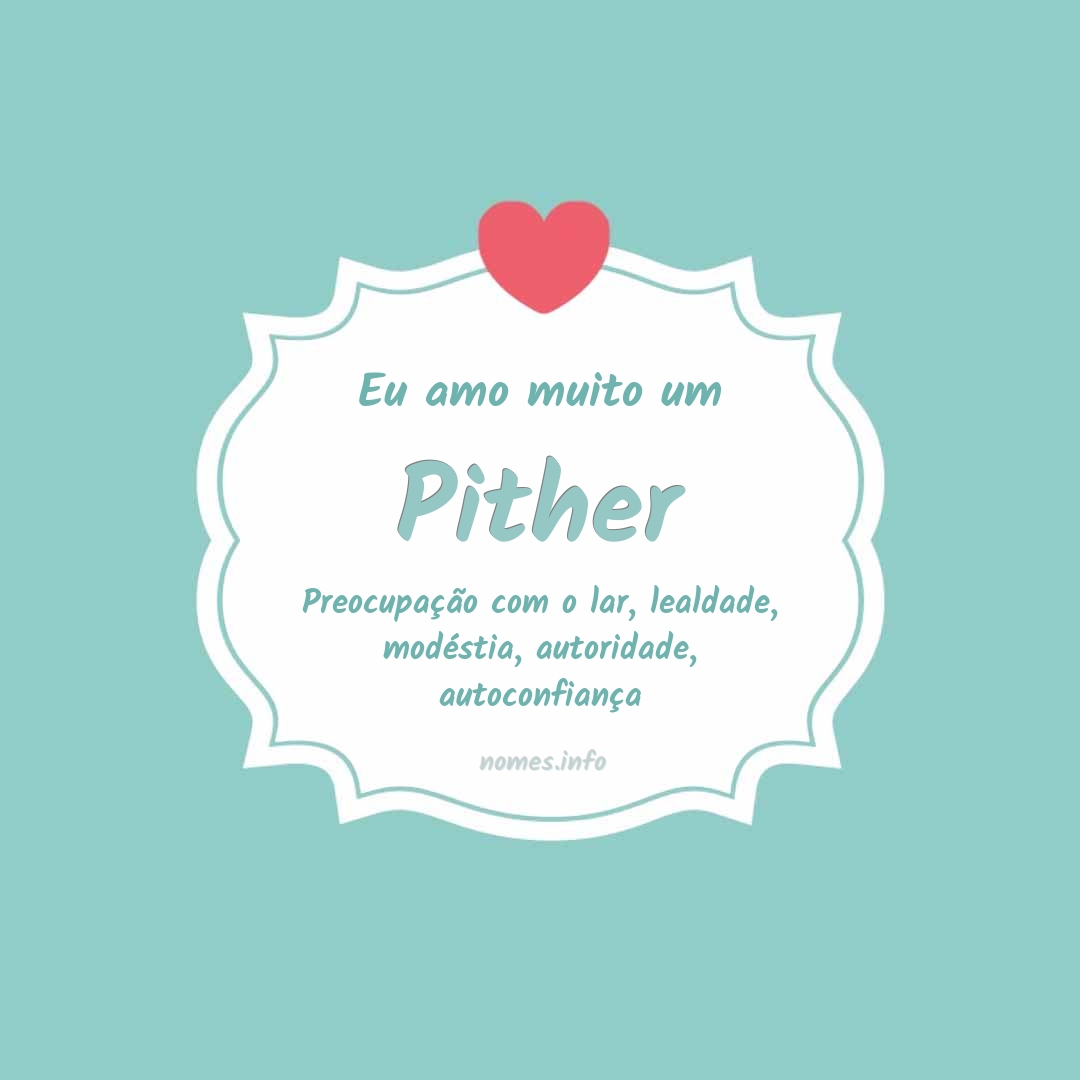 Eu amo muito Pither