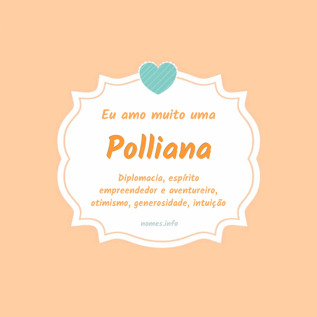 Eu amo muito Polliana