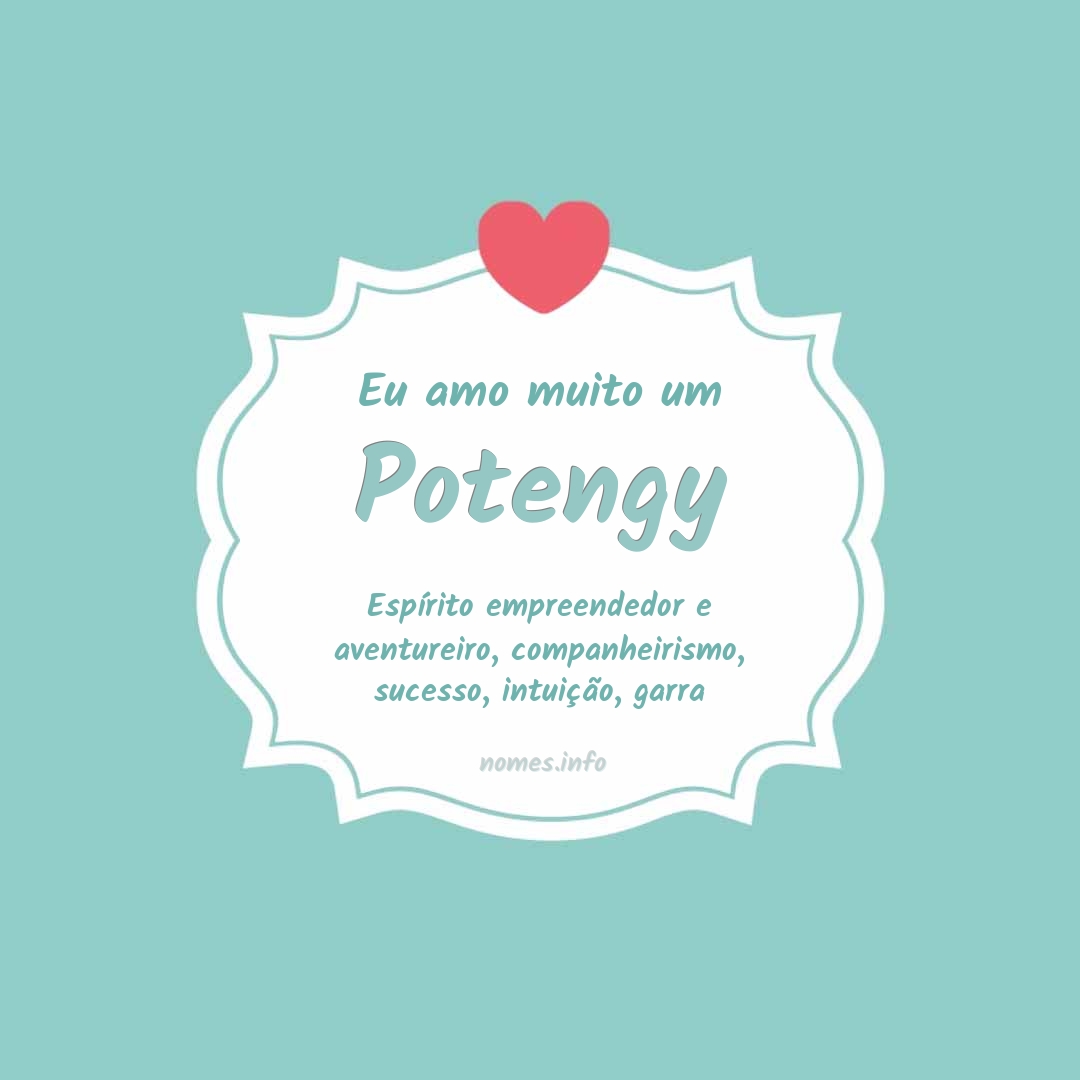 Eu amo muito Potengy