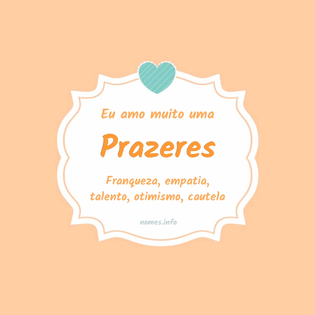 Eu amo muito Prazeres