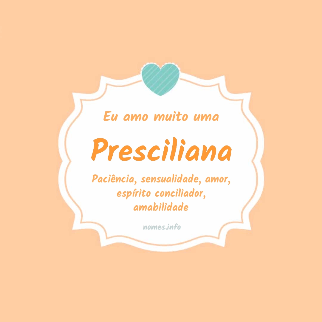 Eu amo muito Presciliana