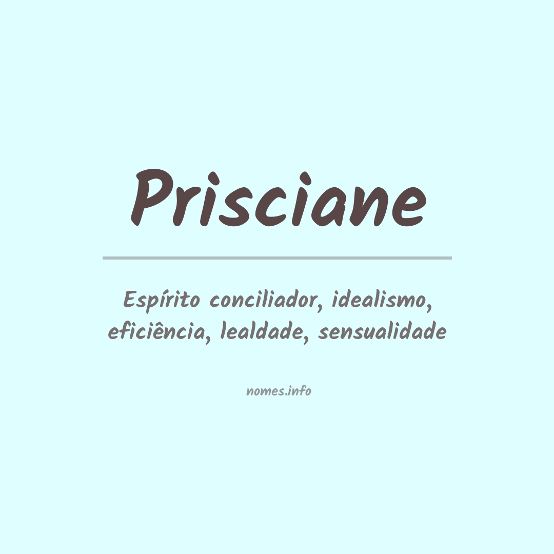 Significado do nome Prisciane
