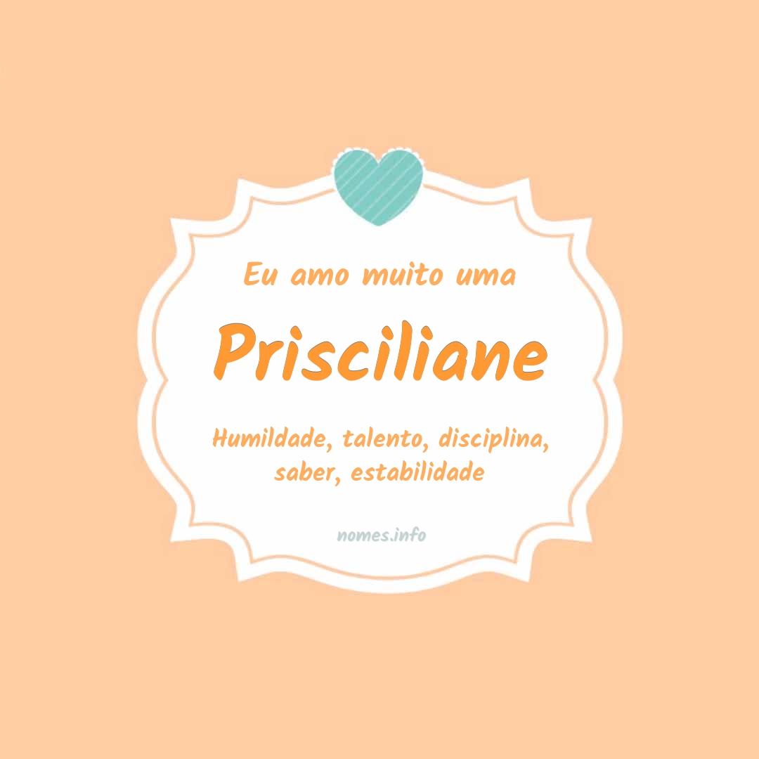 Eu amo muito Prisciliane