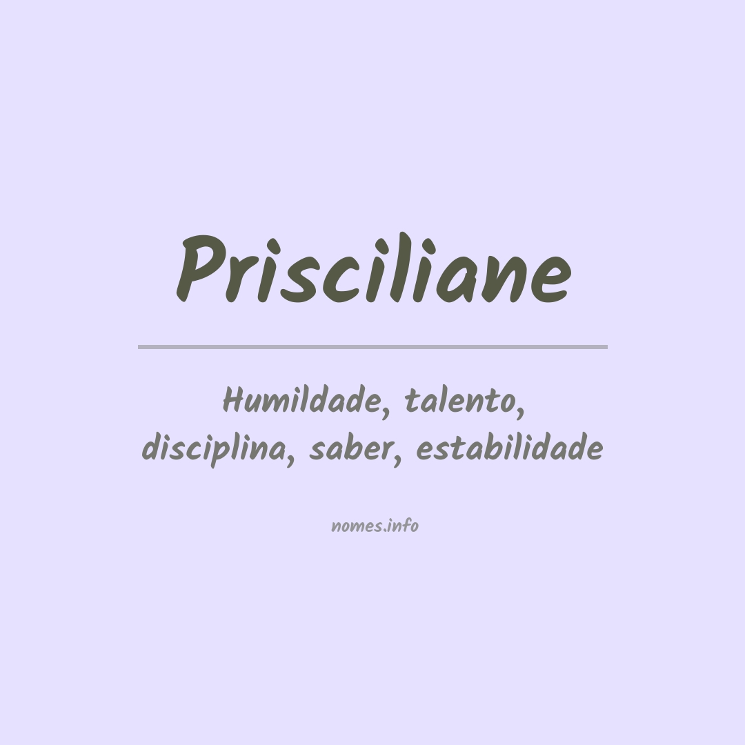 Significado do nome Prisciliane