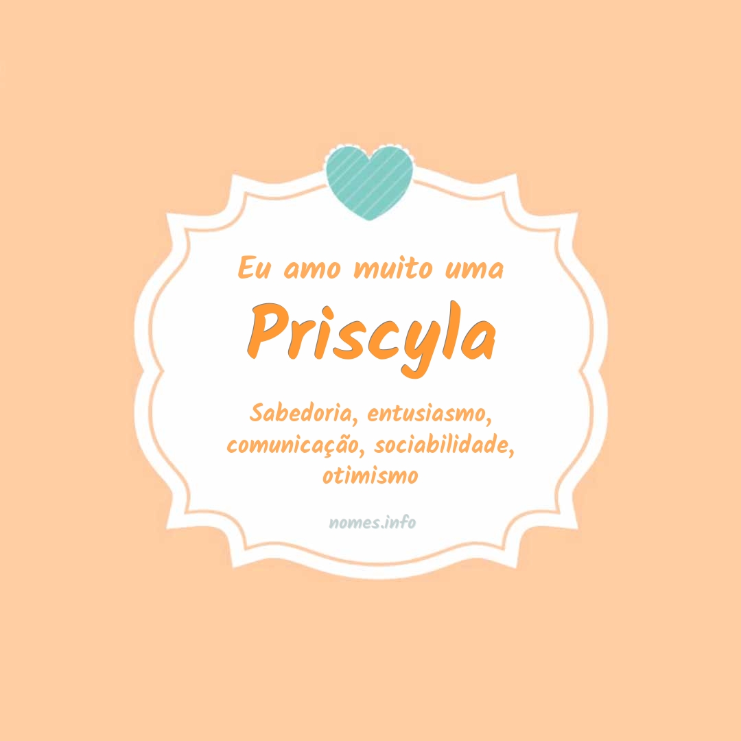 Eu amo muito Priscyla