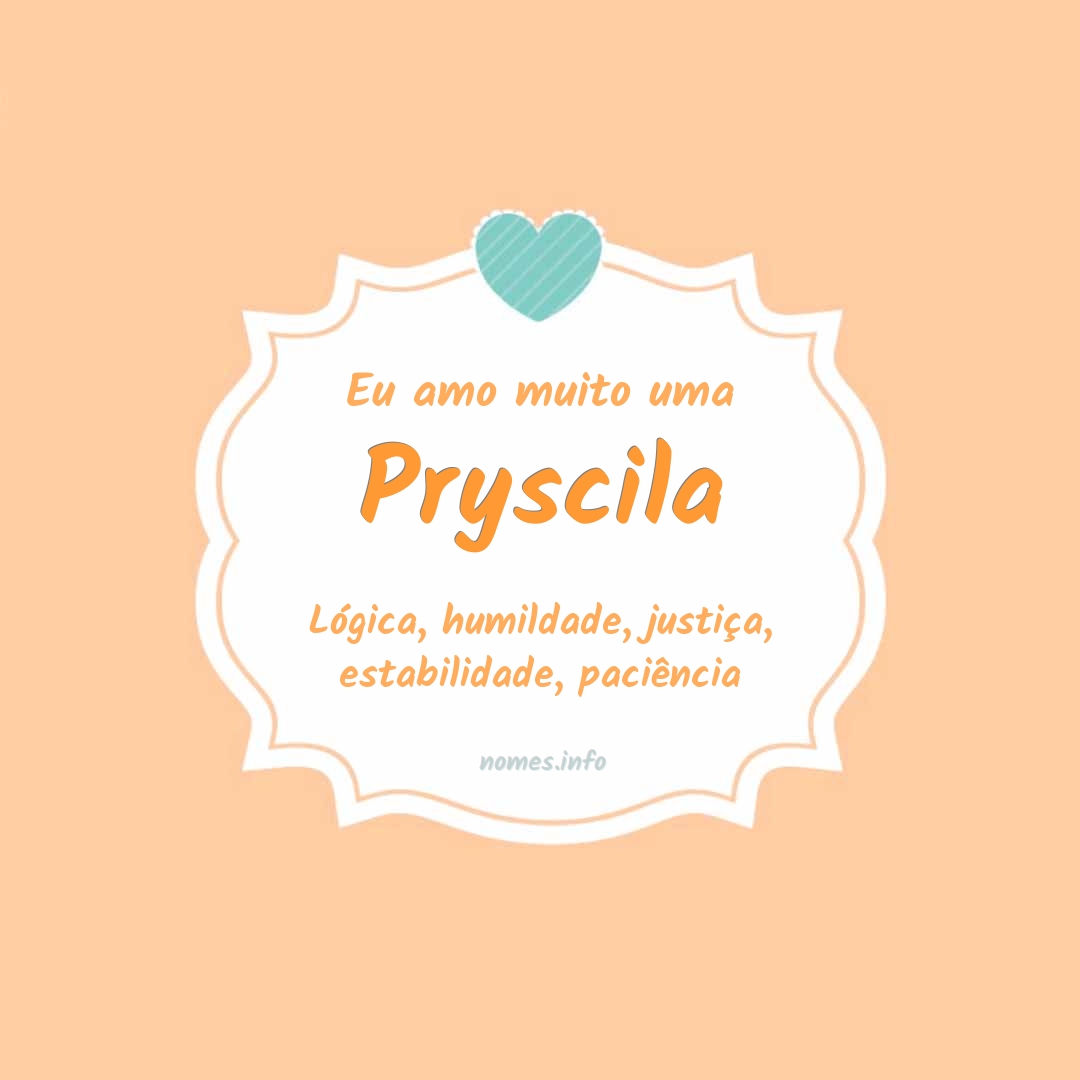 Eu amo muito Pryscila