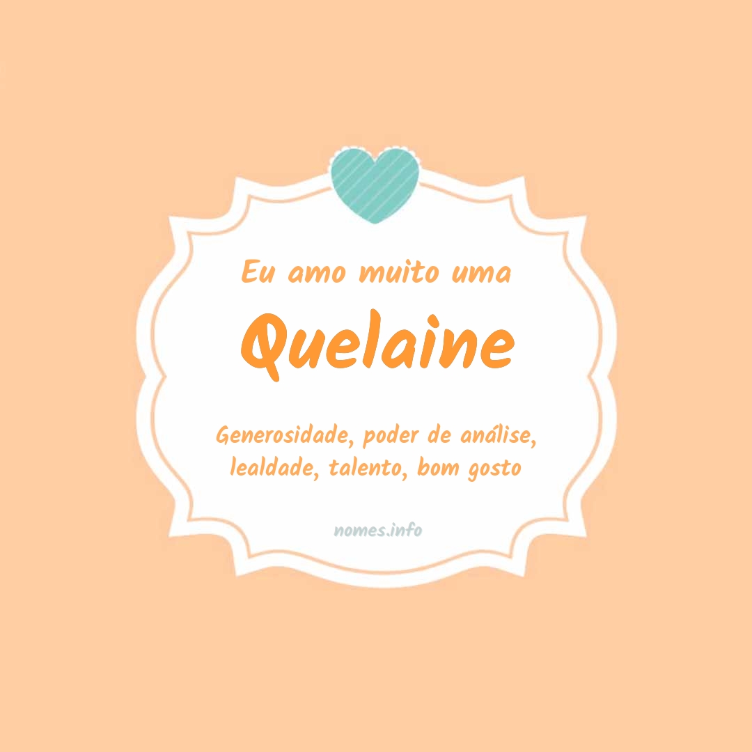 Eu amo muito Quelaine