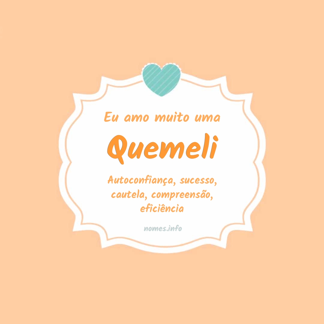Eu amo muito Quemeli