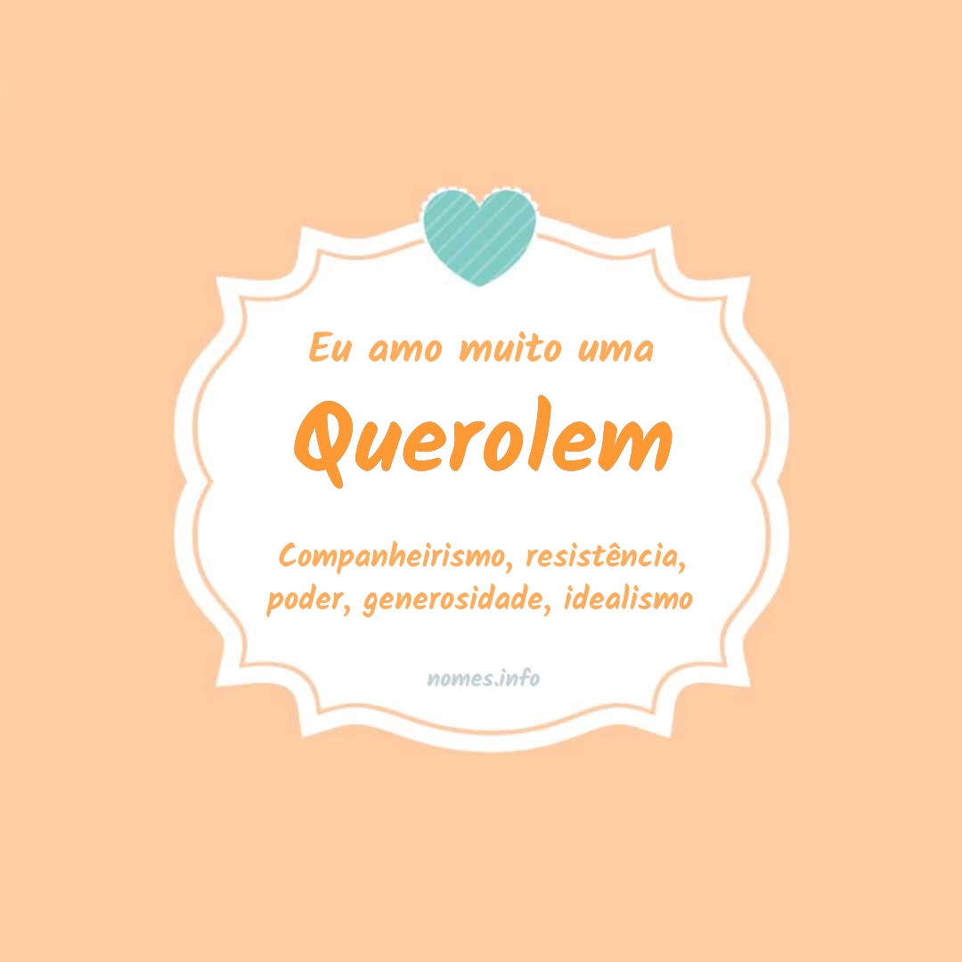Eu amo muito Querolem