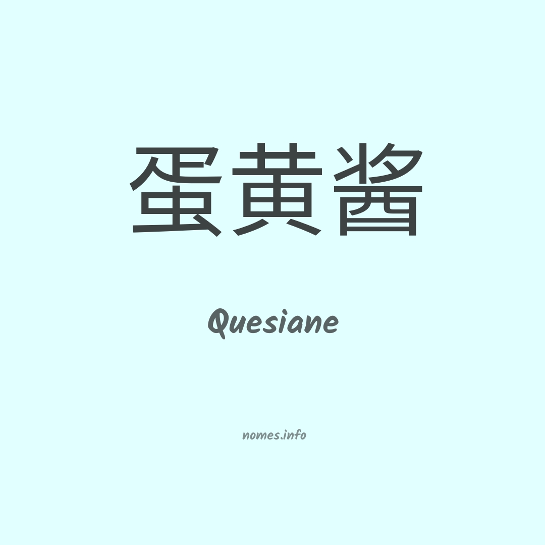 Quesiane em chinês