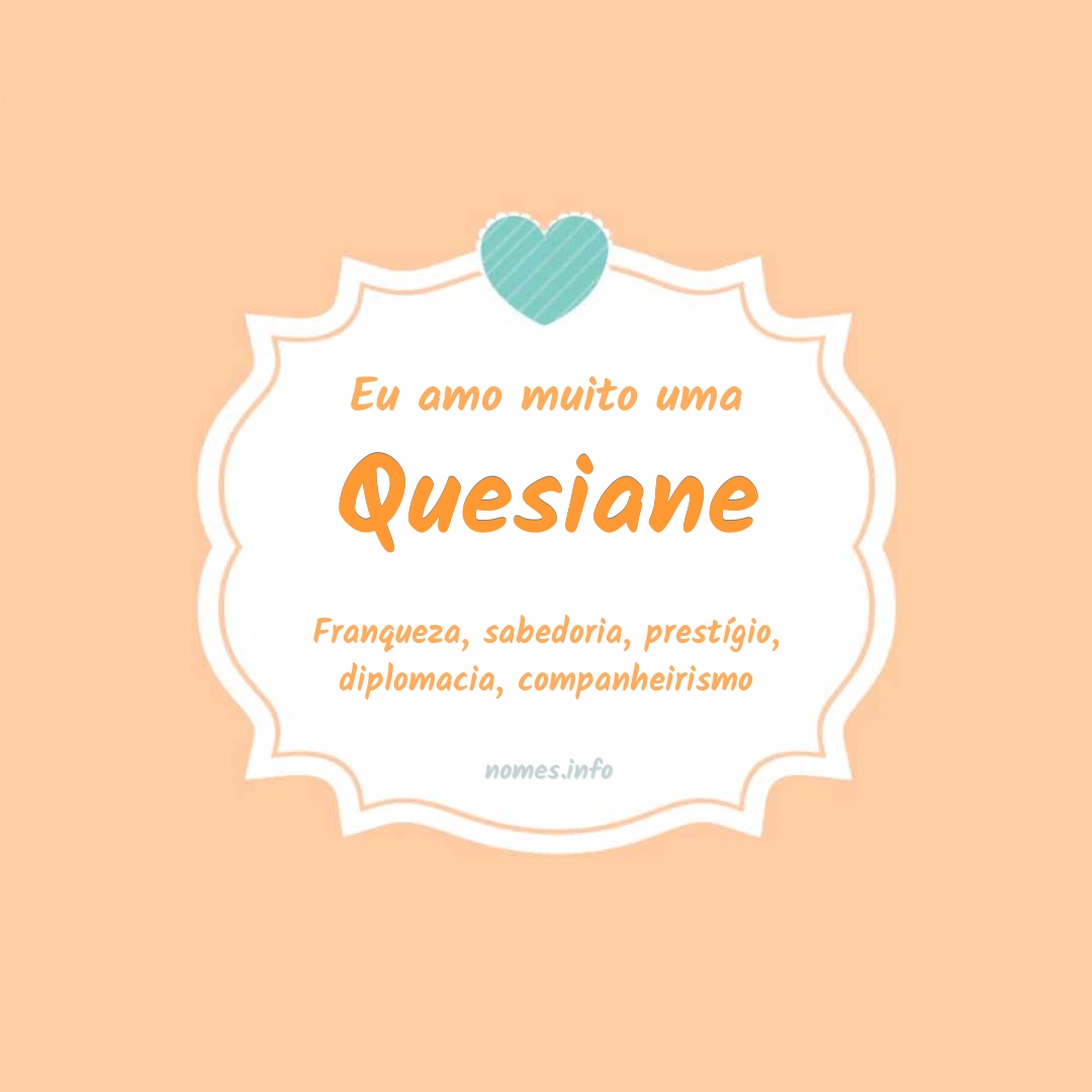 Eu amo muito Quesiane
