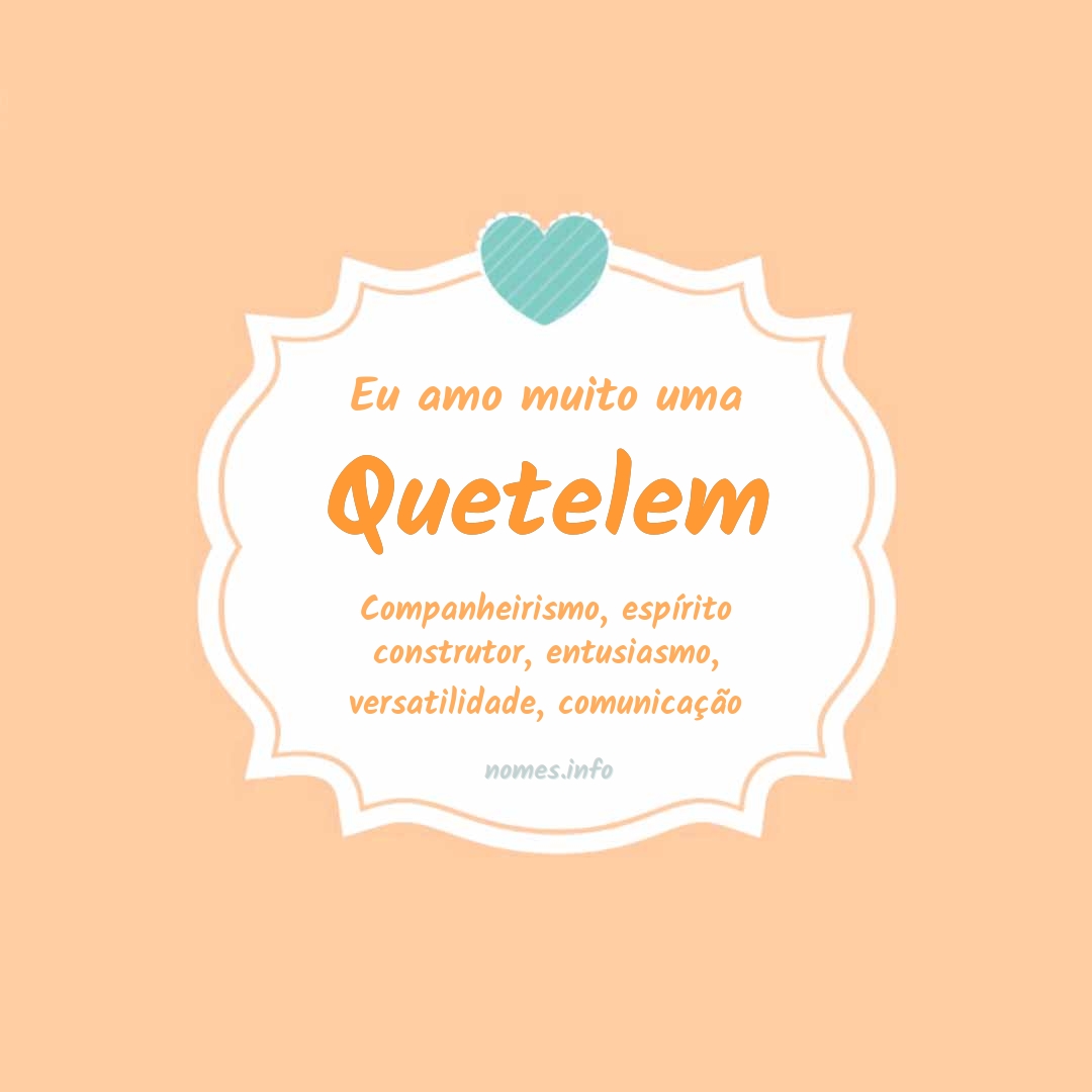 Eu amo muito Quetelem