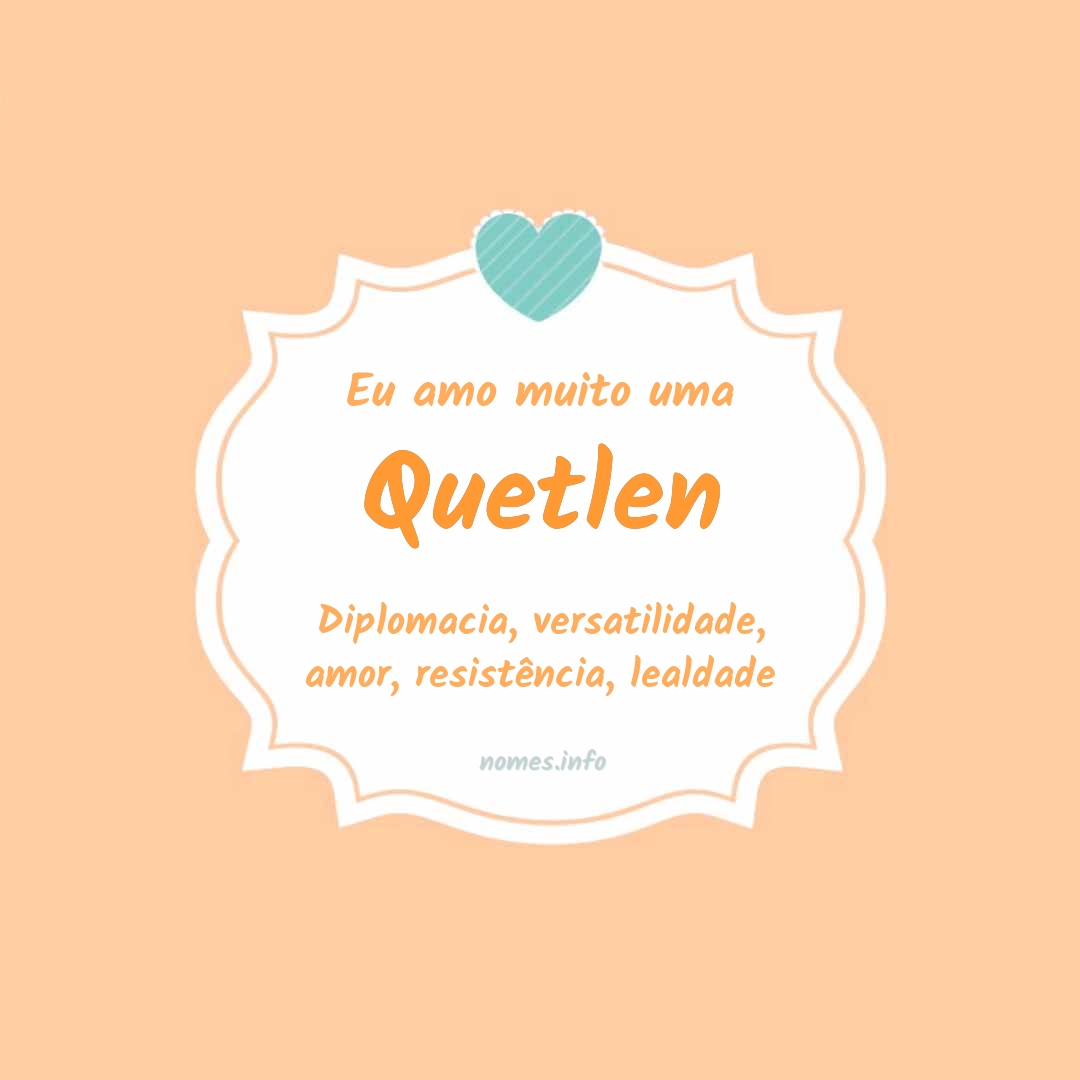 Eu amo muito Quetlen