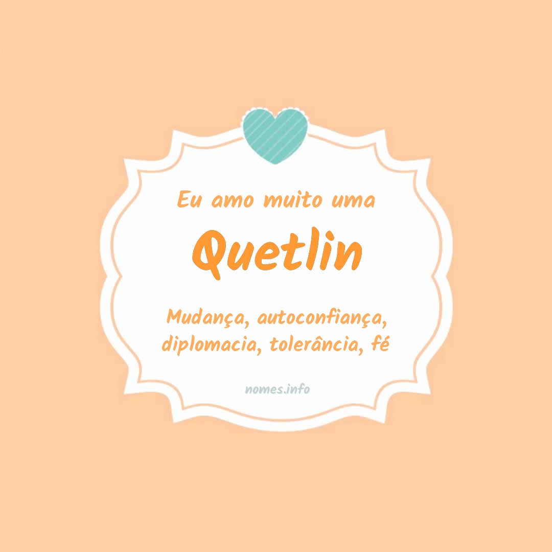Eu amo muito Quetlin