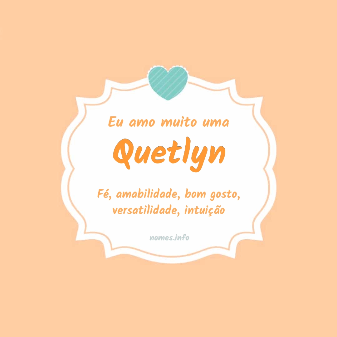 Eu amo muito Quetlyn