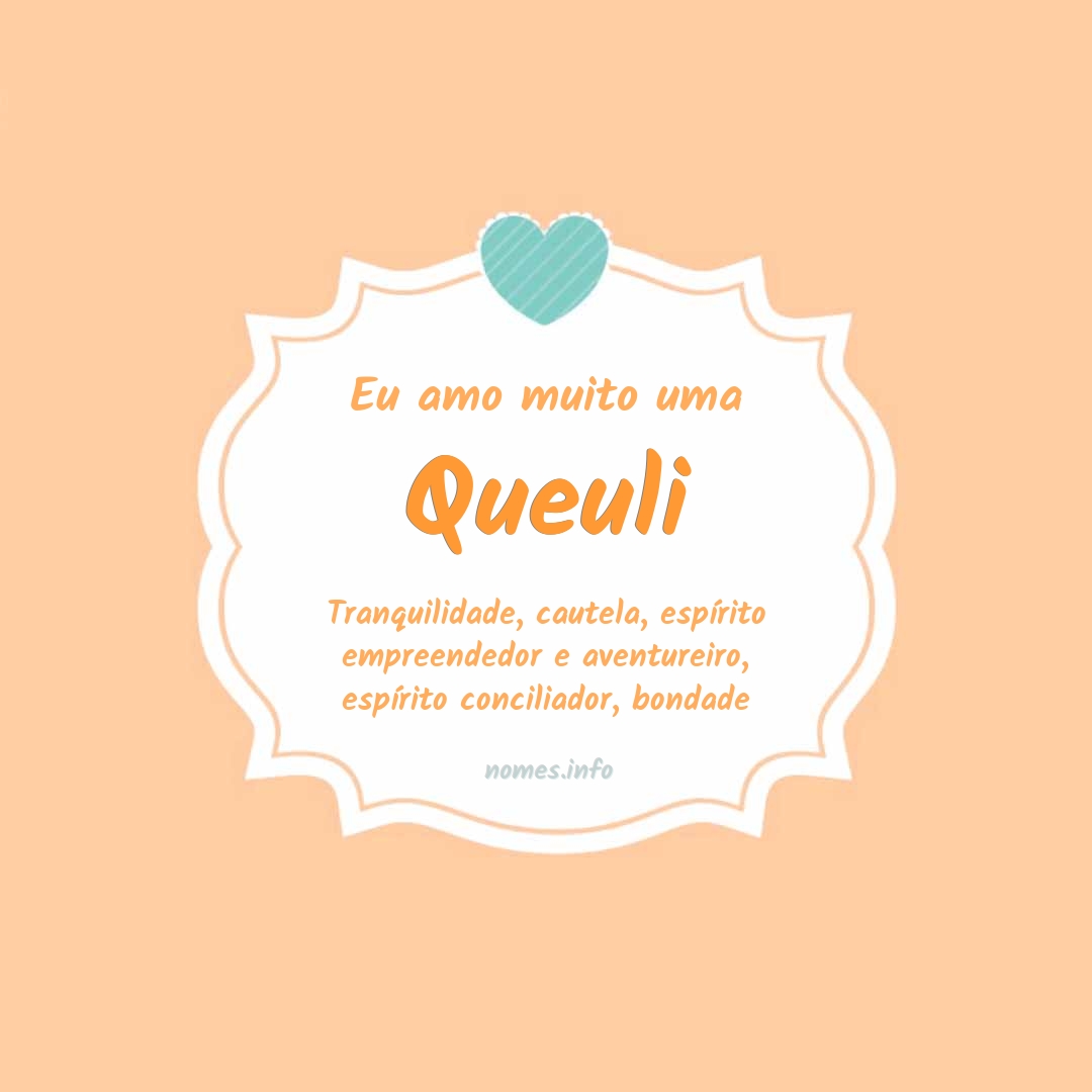 Eu amo muito Queuli
