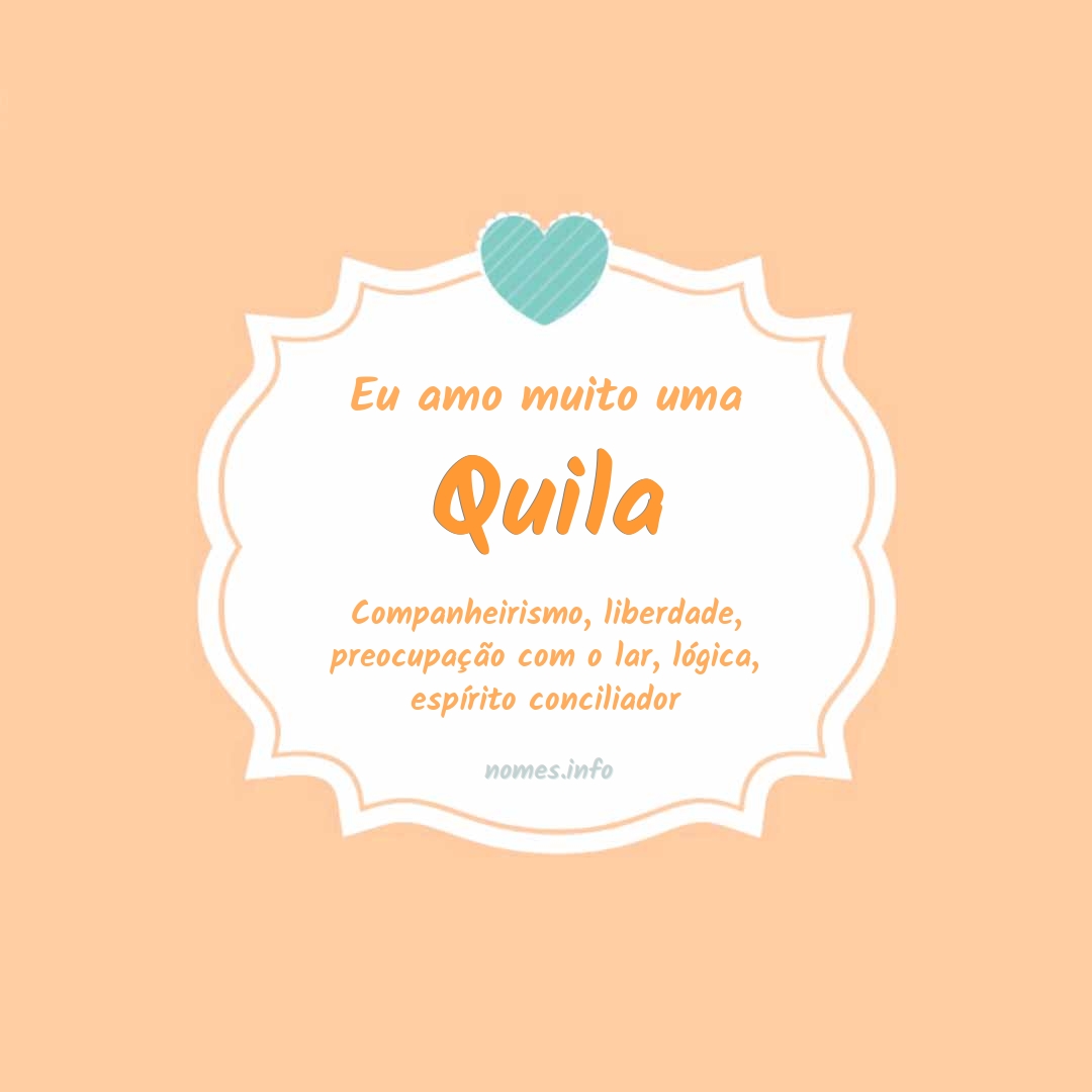 Eu amo muito Quila