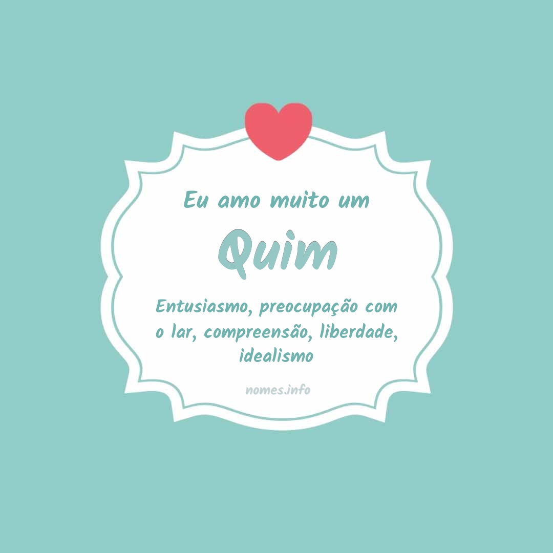 Eu amo muito Quim