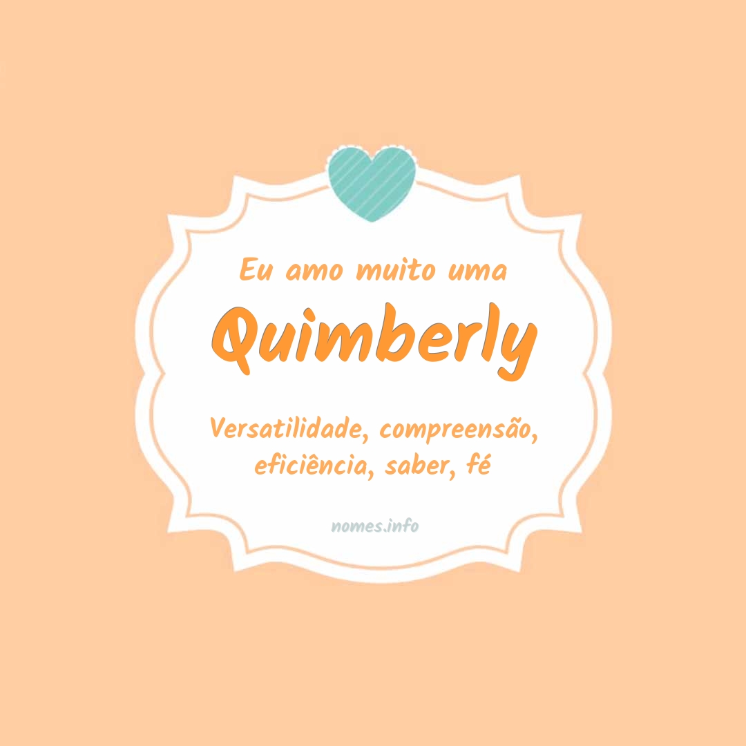 Eu amo muito Quimberly
