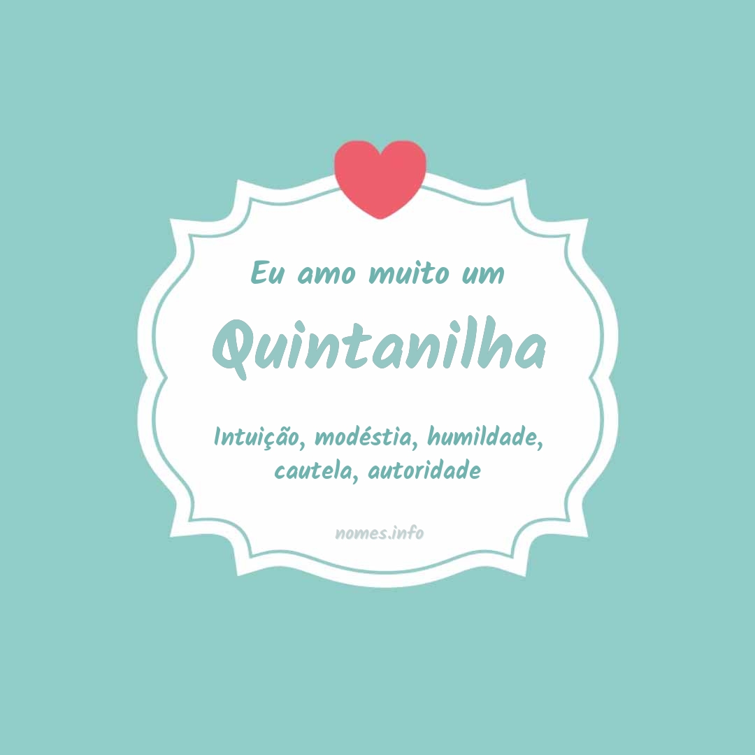 Eu amo muito Quintanilha