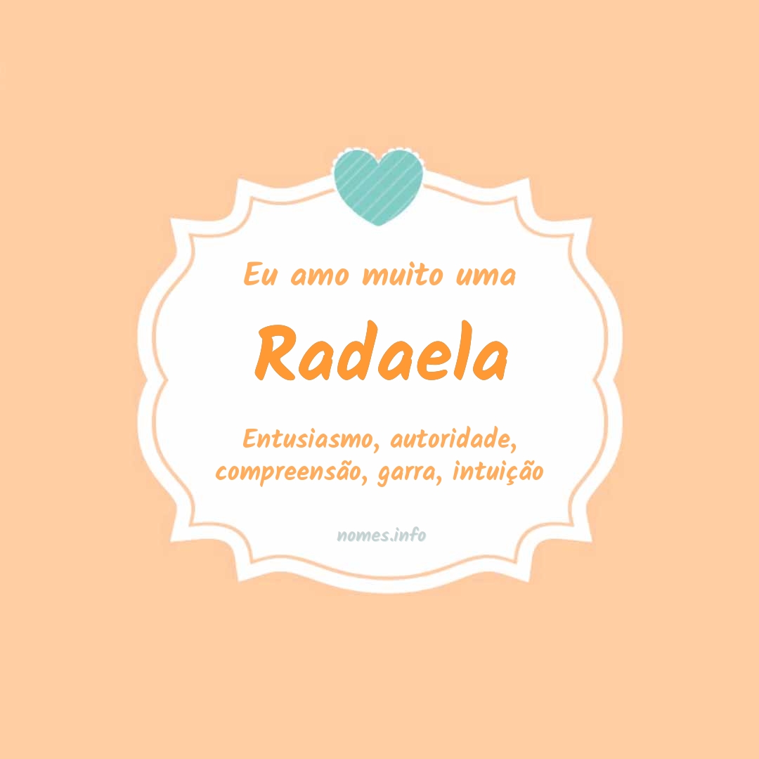Eu amo muito Radaela