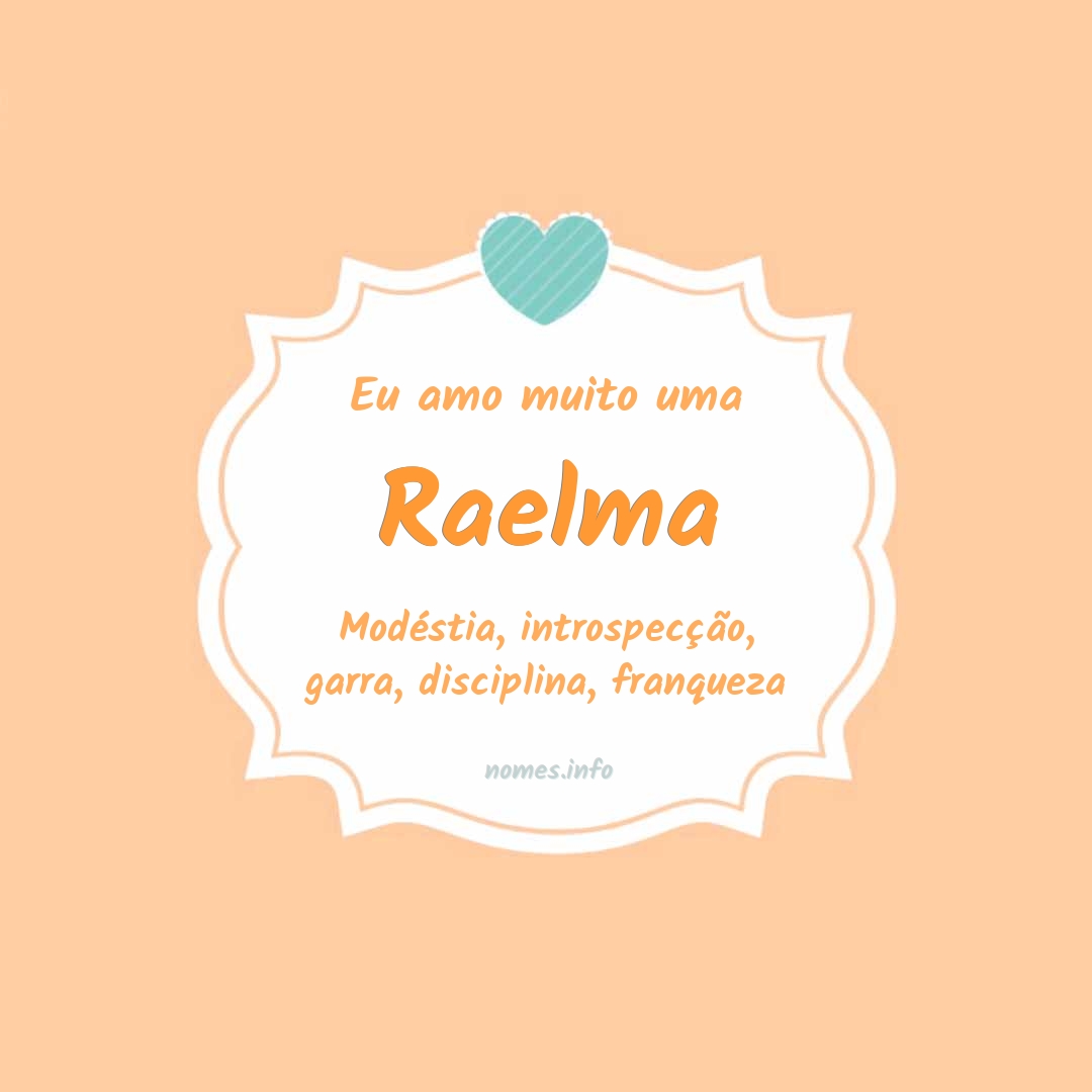 Eu amo muito Raelma