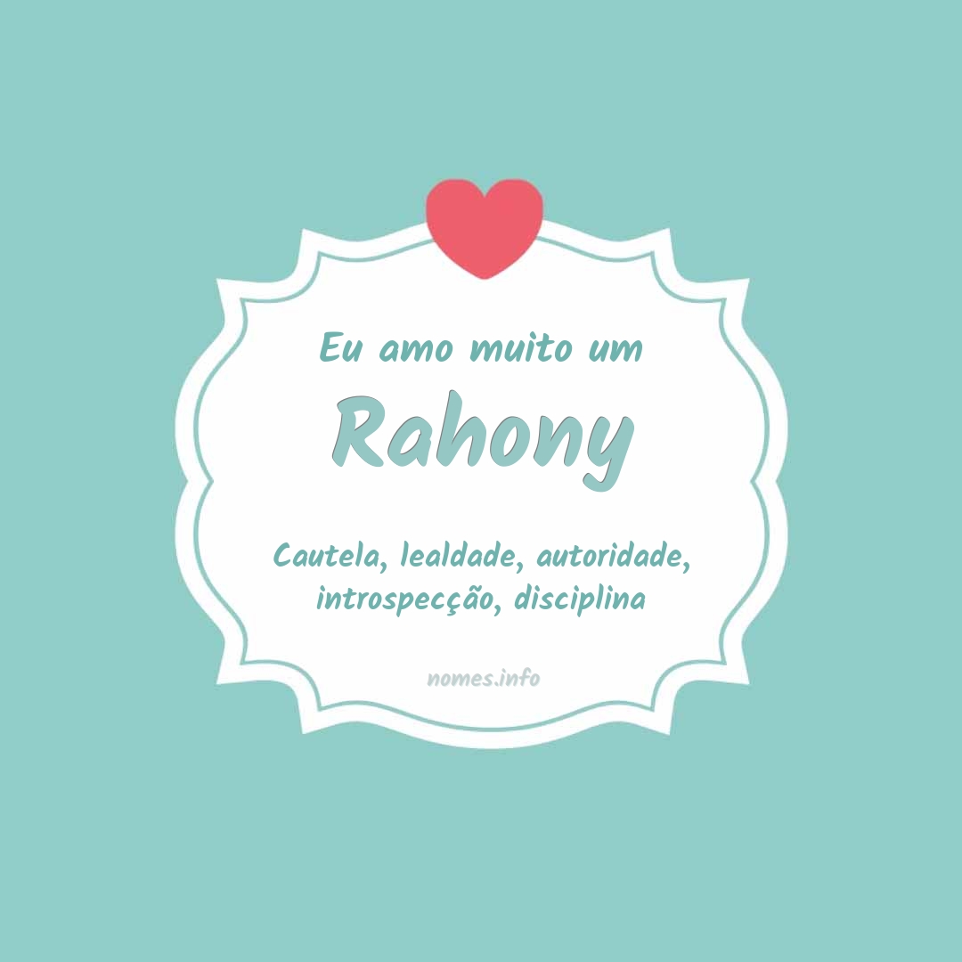 Eu amo muito Rahony